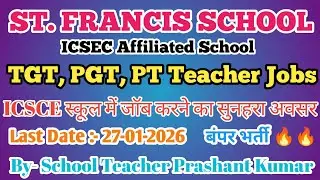 ST. FRANCIS SCHOOL, RANCHI TEACHING & NON-TEACHING JOBS 2026 | TGT, PGT, PTI VACANCY 2026