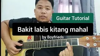 BAKIT LABIS KITANG MAHAL - BOYFRIENDS Guitar Tutorial
