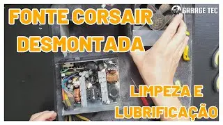 Como DESMONTAR e Fazer a LIMPEZA da Fonte CORSAIR 80 PLUS &ndash; Passo a Passo Completo!