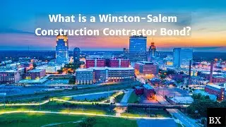 What is a Winston-Salem Construction Contractor Bond?