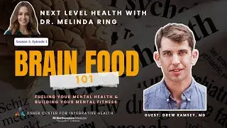 Brain Food 101: Fueling Your Mental Health and Building Your Mental Fitness with Dr. Drew Ramsey