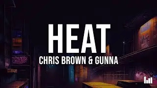 Chris Brown - Heat (Lyrics) feat. Gunna