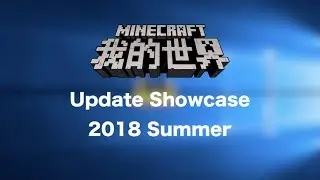 Update Showcase - NetEase Minecraft Chinese Edition + Pocket Edition 2018 Summer (网易我的世界中国版，我的世界手游)