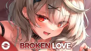 Nightcore - Broken Love (Lyrics)