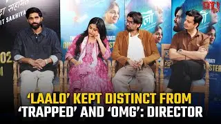 Made sure &lsquo;Laalo&rsquo; should not look similar to &lsquo;Trapped&rsquo; and &lsquo;OMG&rsquo;: &lsquo;Laalo&rsquo; director Ankit Sakhiya