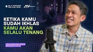 Ini Cara Agar Kamu Benar-Benar Ikhlas! | Dr Fahruddin Faiz | Ngaji Filsafat