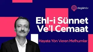 Ehl-i S&uuml;nnet Ve'l Cemaat - Hayata Y&ouml;n Veren Mefhumlar #podcast