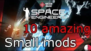 10 amazing yet small mods in Space Engineers