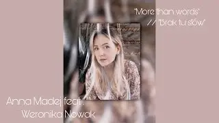 Extreme- &bdquo;More than words/ Brak tu sł&oacute;w&rdquo; (cover by Anna Madej feat. Weronika Nowak)