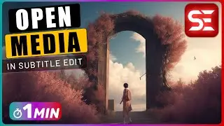 How to OPEN VIDEO or AUDIO Files in Subtitle Edit