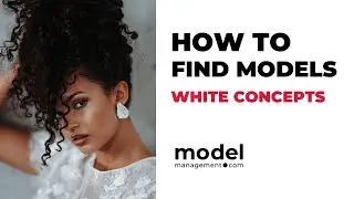 How To Find Models For Your Brand by White Concepts | ModelManagement.com