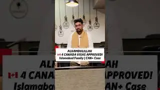 Canada Visitor Visa Approved (4 Members) | Islamabad Case&rdquo;