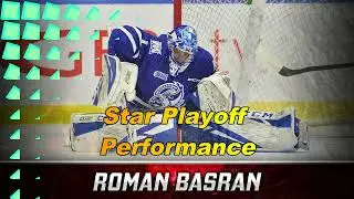 Roman Basran - Star Playoff Performance