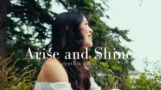 Arise and Shine - Cynthia Lok (Official Music Video)