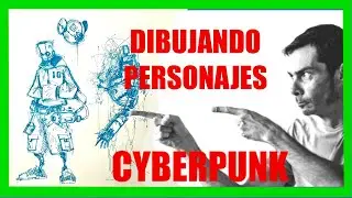 Dibujando personajes cyberpunk
