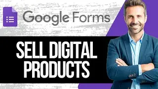 How to Sell Digital Products on Google Forms | Full Tutorial 2025