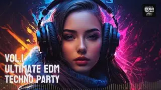 🎧 Ultimate EDM Techno 2025 #1  High Energy Non Stop Party Beats to Keep You Moving