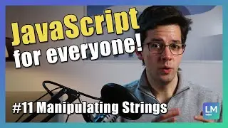 Finding, extracting, and manipulating Strings | JavaScript introduction for beginners [2021] #11