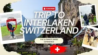 சுவிட்சர்லாந்து போலாமா | Trip to Interlaken Switzerland