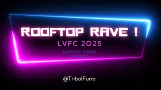 LVFC 2025 Rooftop Rave (Alexis Park Resort Hotel)