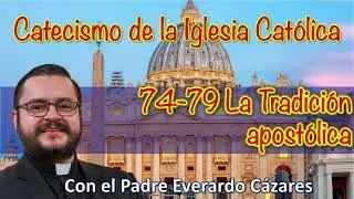 74-79 La Tradici&oacute;n apost&oacute;lica