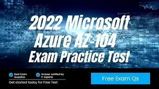 2022 Free Exam AZ-104: Microsoft Azure Administrator Practice Test