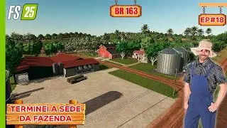 Terminei de CONTRUIR a SEDE da Fazenda | BR 163 | FARMING SIMULATOR 25