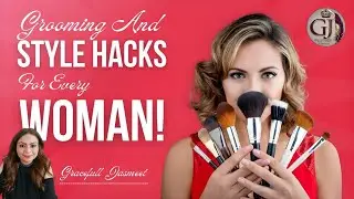 Grooming & Style Hacks Every Woman Should Know | Look Polished & Confident Every Day!