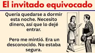 #22 &ndash;El Hu&eacute;sped Falso &ndash; Best Emotional story For Learn Spanish