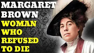 The Unsinkable Molly Brown: Titanic’s Fiercest Survivor