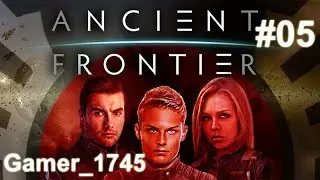 Let's Play Ancient Frontier Episode 05