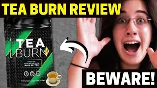 TEA BURN - TEA BURN REVIEW - ((2022 UPDATE! THE TRUTH)) - Tea Burn Reviews - Tea Burn Weight Loss