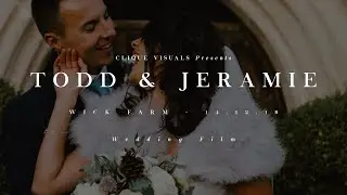 Todd and Jeramie // Wick Farm // 14.12.19 // Wedding Film