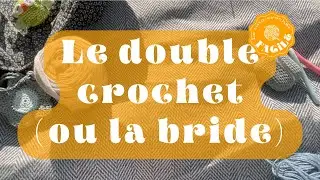 Comment faire un double crochet ou une bride au crochet (tuto crochet pour d&eacute;butant)