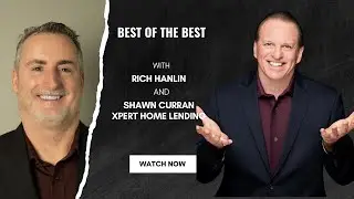 Rich Hanlin Interviews Shawn Curran of Shawn Curran Mortgage