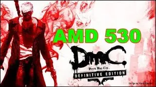 DmC Devil May Cry Gaming Amd Radeon 530 Benchmark
