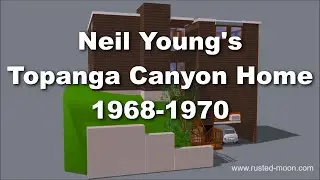 Neil Young's Topanga Home 1968-1970