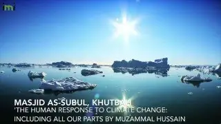 Inclusive Mosque Initiative khutbah, A human response to climate change