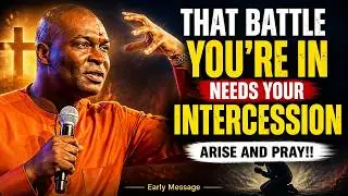 ARISE AND PRAY | THE BATTLE DEMANDS YOUR INTERCESSION NOW!