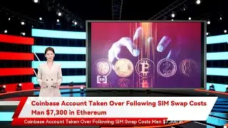 Coinbase Account Taken Over Following SIM Swap Costs Man $7,300 in Ethereum