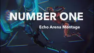 Number One | Echo Arena Montage
