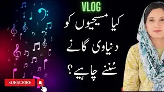 Christians and Secular Music! Should Chriatians listen to it?|Hindi-Urdu Vlog