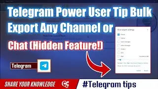 Telegram Power User Tip Bulk Export Any Channel or Chat Hidden Feature!