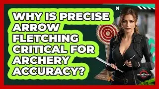 Why Is Precise Arrow Fletching Critical For Archery Accuracy? - The Marksman's Journal