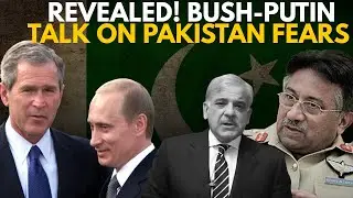 Putin&ndash;Bush Secret Files EXPOSED: Panic Over Pakistan&rsquo;s Nuclear &lsquo;Time Bomb&rsquo; Revealed!