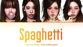 [Your Girl Group 너의 여자 그룹] spaghetti (LE SSERAFIM): 4 members (Color Coded Lyrics)