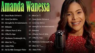 Amanda Wanessa &ndash; O Nome de Jesus, Vou Adorar&hellip; | Louvores Gospel 2026