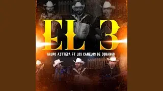 El 3 (feat. Los Canelos de Durango)