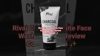Rivaj Charcoal White Face Wash | Honest Review Coming Soon ✨