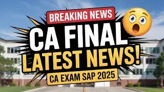 CA Final Latest News May 2025 📰 | ICAI Update Today 🔥